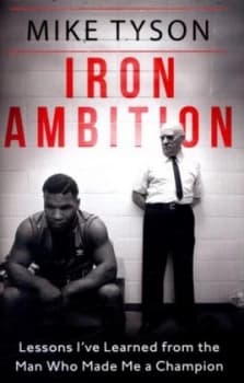Iron ambition by Mike Tyson