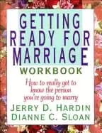 getting ready for marriage workbook how to really get to know the person yo