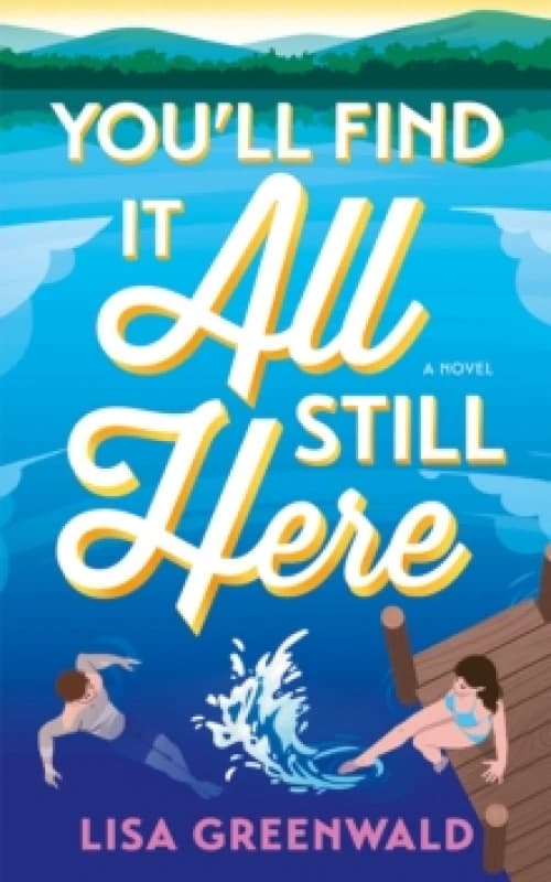 You'll Find It All Still Here : A Novel Paperback / softback