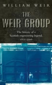 The Weir Group by William Viscount Weir Hardback
