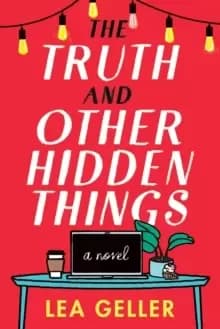 The Truth and Other Hidden Things : A Novel