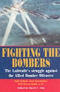 Fighting the Bombers by Josef Kammhuber and David C Isby Hardback