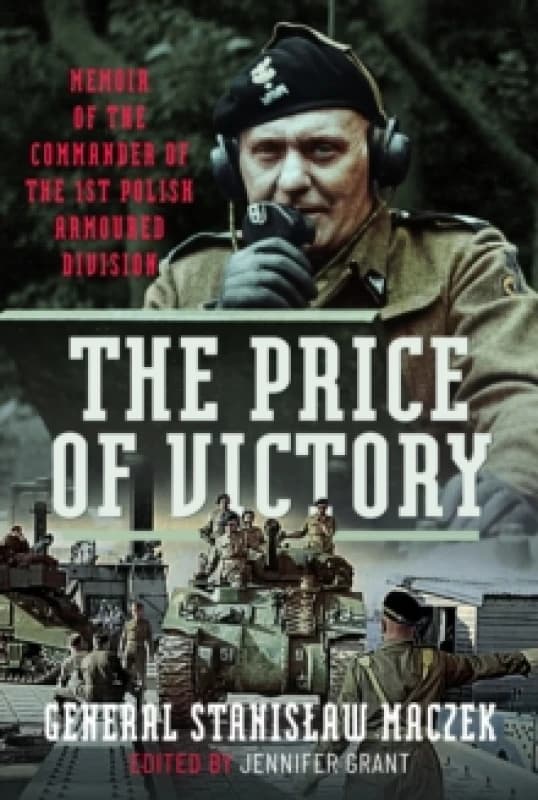 The Price of Victory. Hardback. By Stanislaw Maczek Books