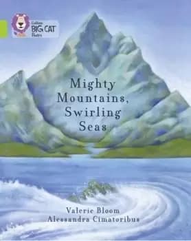 Mighty mountains swirling seas by Valerie Bloom