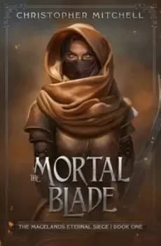 The Mortal Blade by Christopher Mitchell