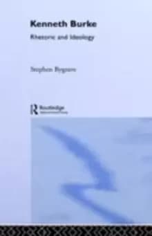 Kenneth BurkeRhetoric and Ideology