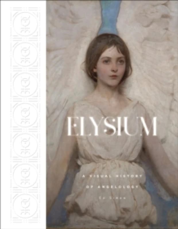 Elysium : A Visual History of Angelology Hardback