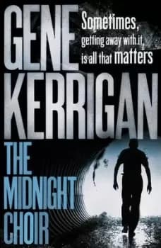 The midnight choir by Gene Kerrigan