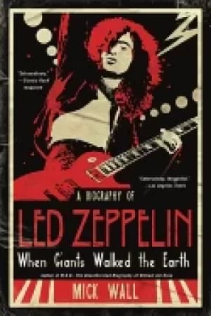 when giants walked the earth a biography of LED zeppelin