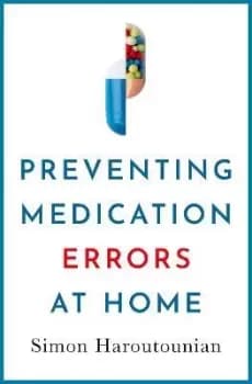 Preventing Medication Errors at Home by Simon Haroutounian