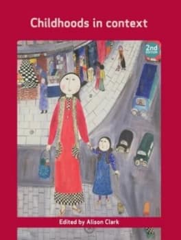 Childhoods in Context by Alison Clark Paperback