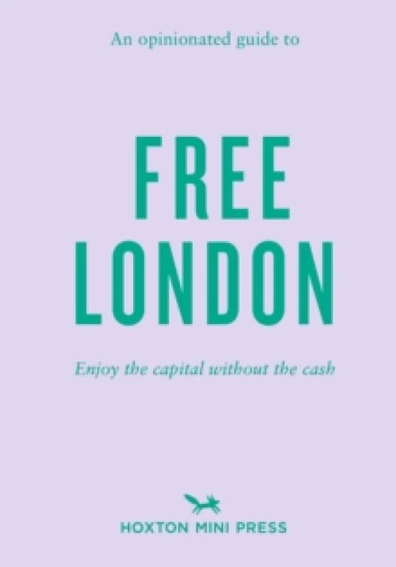An Opinionated Guide To Free London Paperback / softback