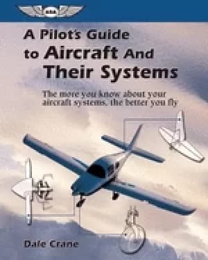 pilots guide to aircraft and their systems