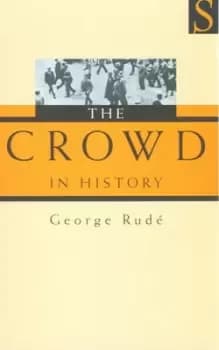 The crowd in history by George F. E Rud
