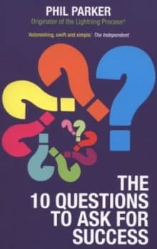 The 10 Questions to Ask for Success by Phil Parker Book