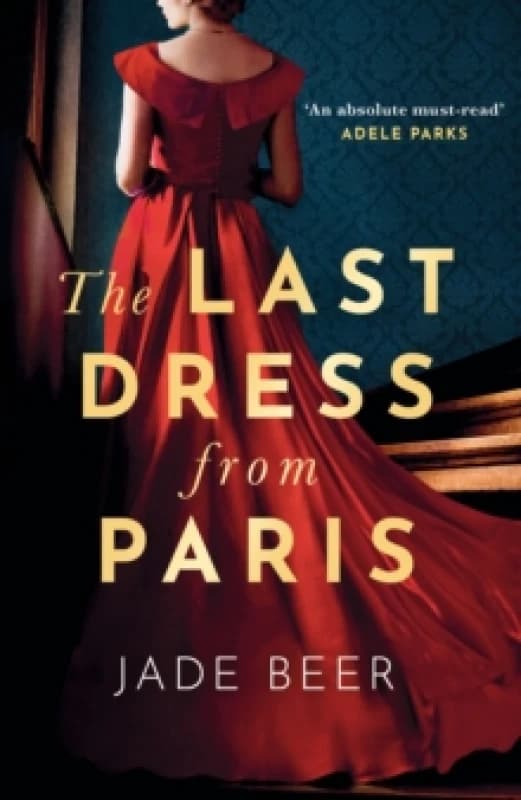 The Last Dress from Paris : A heartbreaking and sweeping historical novel Paperback / softback