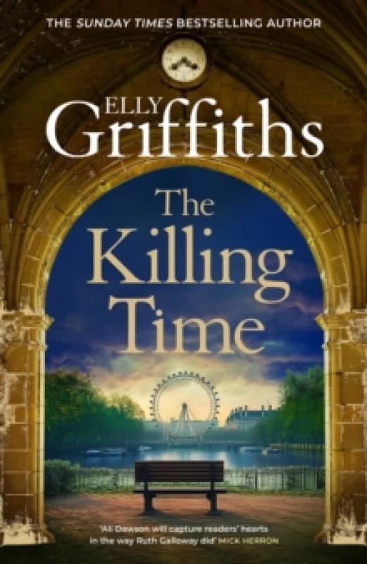 The Killing Time : the second Ali Dawson Mystery from the No 1 bestselling author of the Dr Ruth Galloway Mysteries Hardback