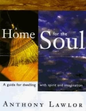 home for the soul a guide for dwelling with spirit and imagination