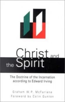 Christ and the Spirit by Graham Mcfarlane Paperback