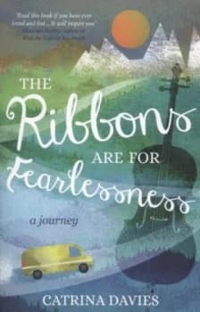 The Ribbons Are for Fearlessness by Catrina Davies Paperback