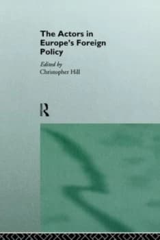 The Actors in Europes Foreign Policy by Christopher Hill Paperback