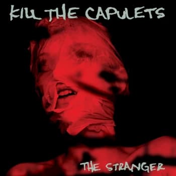 Kill The Capulets - The Stranger Vinyl