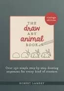 draw any animal book over 150 simple step by step drawing sequences for eve