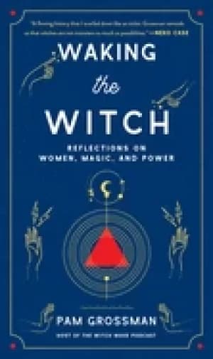 waking the witch reflections on women magic and power