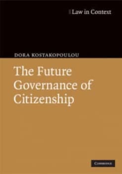 The Future Governance of Citizenship by Dora Kostakopoulou Book