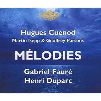 Gabriel Fauré - Melodies (Cuenod, Isepp, Parsons) CD
