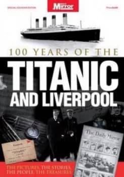 Titanic and Liverpool - the Untold Story by Trinity Mirror Media Paperback