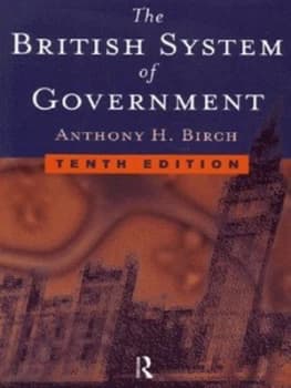 The British System of Government by Anthony H Birch Paperback
