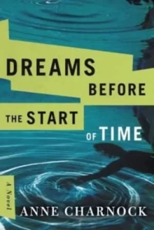 Dreams before the start of time by Anne Charnock