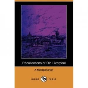 Recollections of Old Liverpool dodo Press by A Nonagenarian Paperback