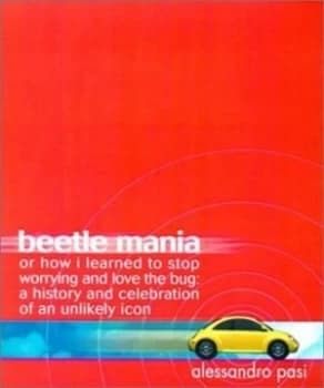 Beetle Mania or How I Learned to Stop Worrying and Love the Bug Hardback