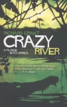 Crazy River by Richard Grant Paperback