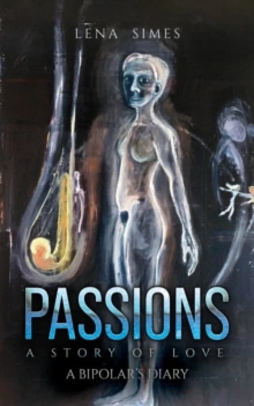 Passions - A Story of Love. Paperback. By Lena Simes Books