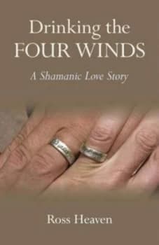 Drinking the Four Winds by Ross Heaven Paperback