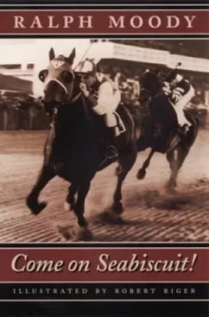 Come on Seabiscuit by Ralph Moody