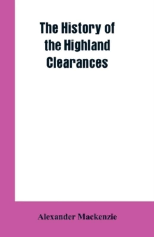 The History of the Highland Clearances Paperback / softback