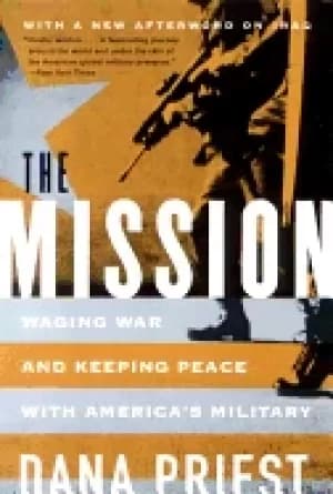 mission waging war and keeping peace with americas military