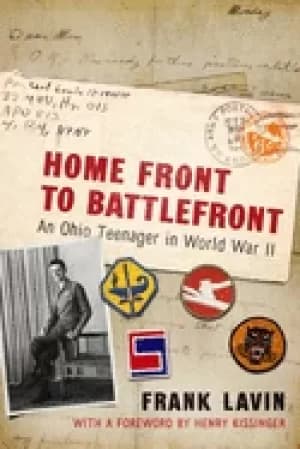 home front to battlefront an ohio teenager in world war ii