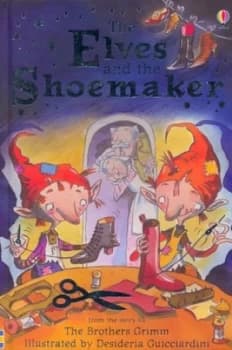 The Elves and the Shoemaker by Katie Daynes and Desideria Guicciardini and Alison Kelly and Jacob Grimm and Wilhelm Grimm Hardback