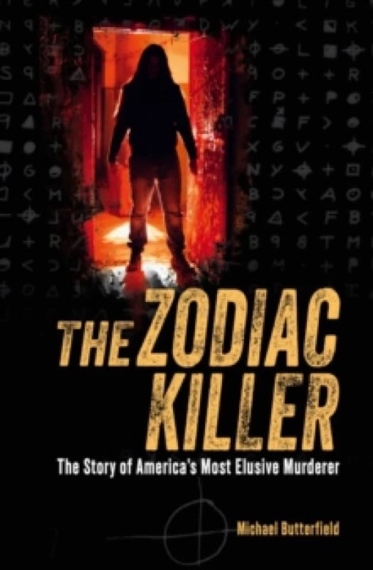 The Zodiac Killer : The Story of America's Most Elusive Murderer Paperback / softback