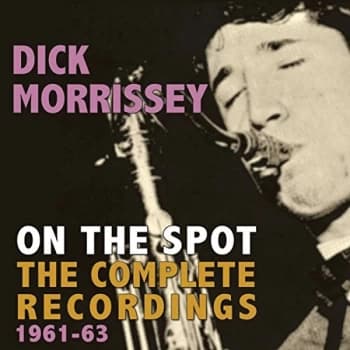 Dick Morrissey - On the Spot CD