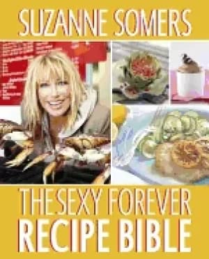 sexy forever recipe bible a cookbook