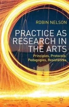 Practice As Research in the Arts by R. Nelson Paperback