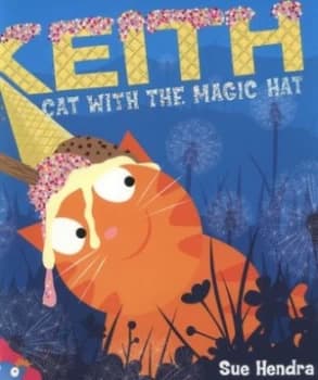 Keith the Cat with the Magic Hat by Sue Hendra Paperback