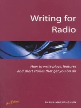 Writing for Radio by Shaun Macloughlin Paperback