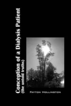 Conception of a Dialysis Patient the Untold Truths by Fayton Hollington Paperback